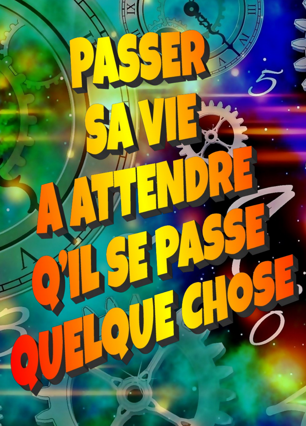 Passer sa vie à attendre qu'il se passe quelque chose